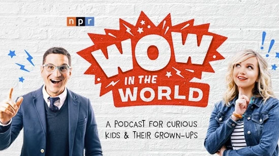 儿童英语科普播客《Wow In The World》